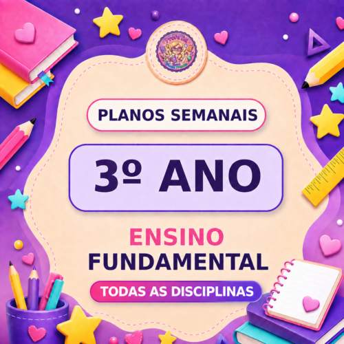 Planos Semanais do 3º Trimestre – 3º Ano do Ensino Fundamental- Todas as disciplinas
