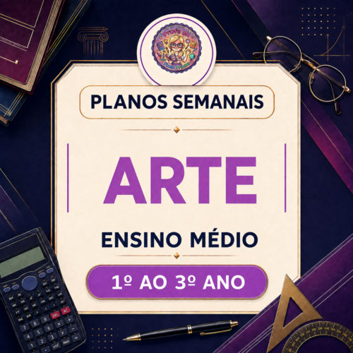 Planos Semanais de Arte 3º Trimestre – Ensino Médio