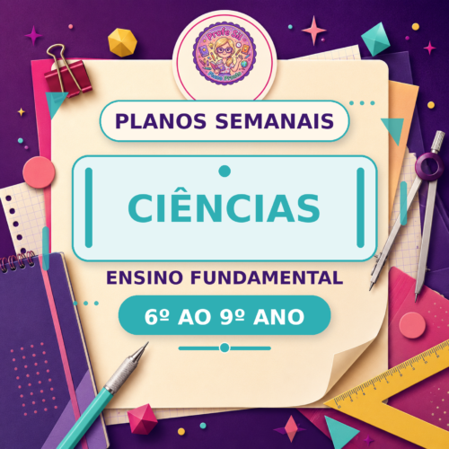 Planos Semanais de Ciências 3º Trimestre – 6º ao 9º Ano
