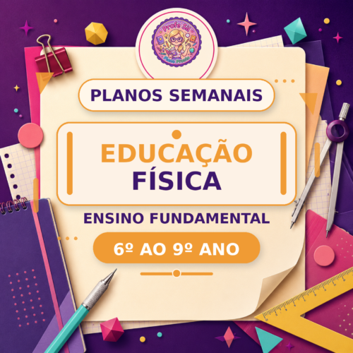 Planos Semanais de Educação Física 3º Trimestre – 6º ao 9º Ano