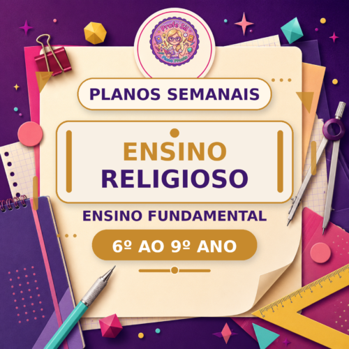 Planos Semanais de Ensino Religioso 3º Trimestre – 6º ao 9º Ano