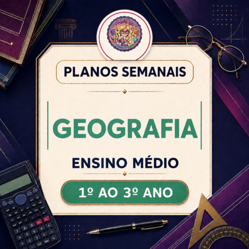 Planos Semanais de Geografia 3º Trimestre– Ensino Médio