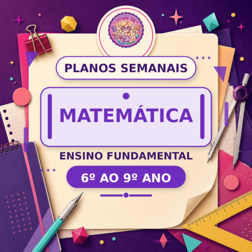 Planos Semanais de Matemática 3º Trimestre – 6º ao 9º Ano