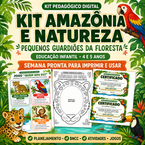 Kit Pequenos Guardiões da Floresta Amazônia e Natureza | Educação Infantil – 4 e 5 anos