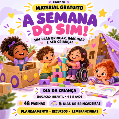 A SEMANA DO SIM! — SIM PARA BRINCAR, IMAGINAR E SER CRIANÇA!